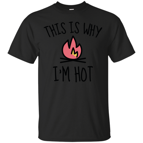 Camping - This Is Why Im Hot this is why im hot T Shirt & Hoodie