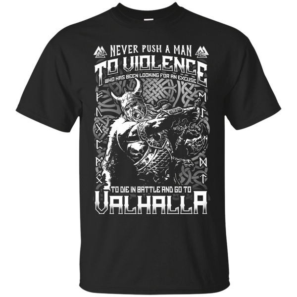Yoga - NEVER PUSH A MAN TO VIOLENCE WHO GO TO VALHALLA T shirt & Hoodie