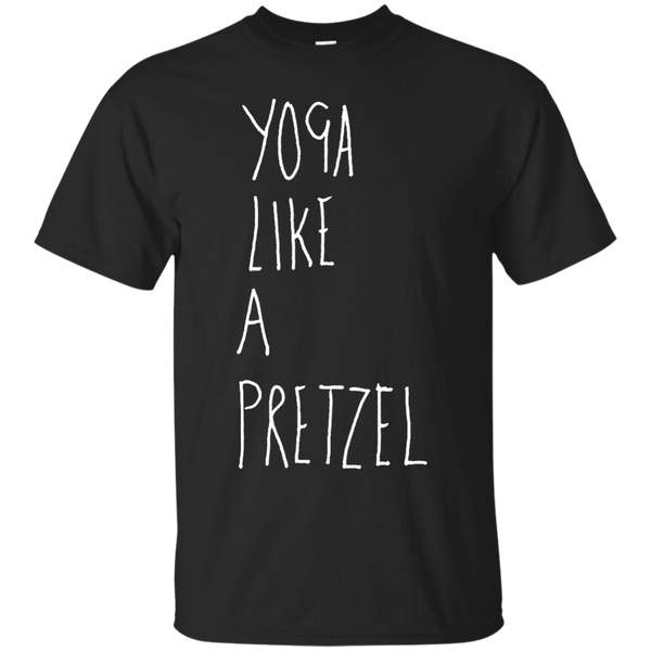 Yoga - Yoga Like A Pretzel T Shirt & Hoodie