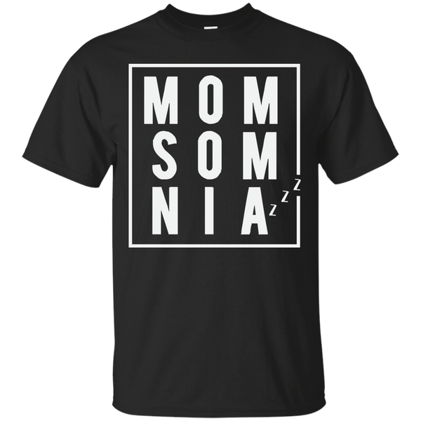 Mom - MomSomNia Insomnia Funny home T Shirt & Hoodie