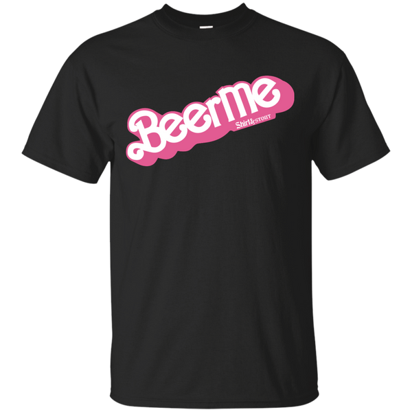BARBIE - Beer Me T Shirt & Hoodie