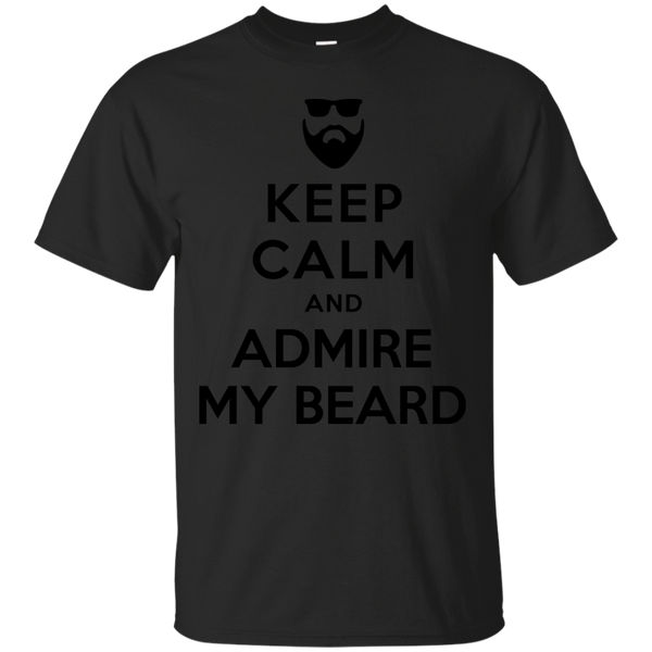 BEARD - KEEP CALM AND ADMIRE MY BEARD T Shirt & Hoodie