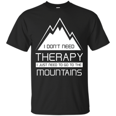 Hiking - I DONT NEED THERAPY I JUST NEED TO GO TO THE MOUNTAINS mountain bike T Shirt & Hoodie