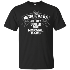 Father - metal dads are way cooler than normal dads father T Shirt & Hoodie
