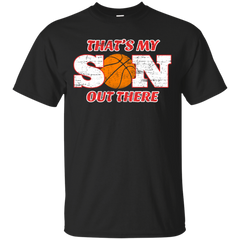 BASKETBALL - THATS MY SON OUT THERE  BASKETBALL T Shirt & Hoodie
