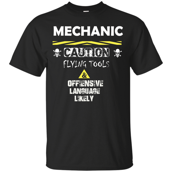 Mechanic - Mechanic caution flying tools offiensive language likely T Shirt & Hoodie