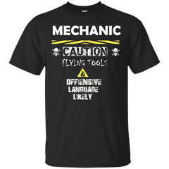 Mechanic - Mechanic caution flying tools offiensive language likely T Shirt & Hoodie