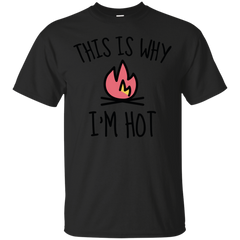 Camping - This Is Why Im Hot this is why im hot T Shirt & Hoodie
