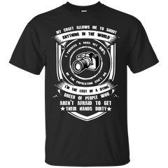 Photographer - PHOTOGRAPHER MY CRAFT ALLOWS ME TO SHOOT ANYTHING IN THE WORLD T Shirt & Hoodie