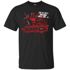 Deadpool - This is what Awesome Looks Like deadpool T Shirt & Hoodie