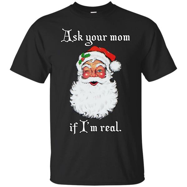 COOL XMAS - Ask your mom if Im real T Shirt & Hoodie