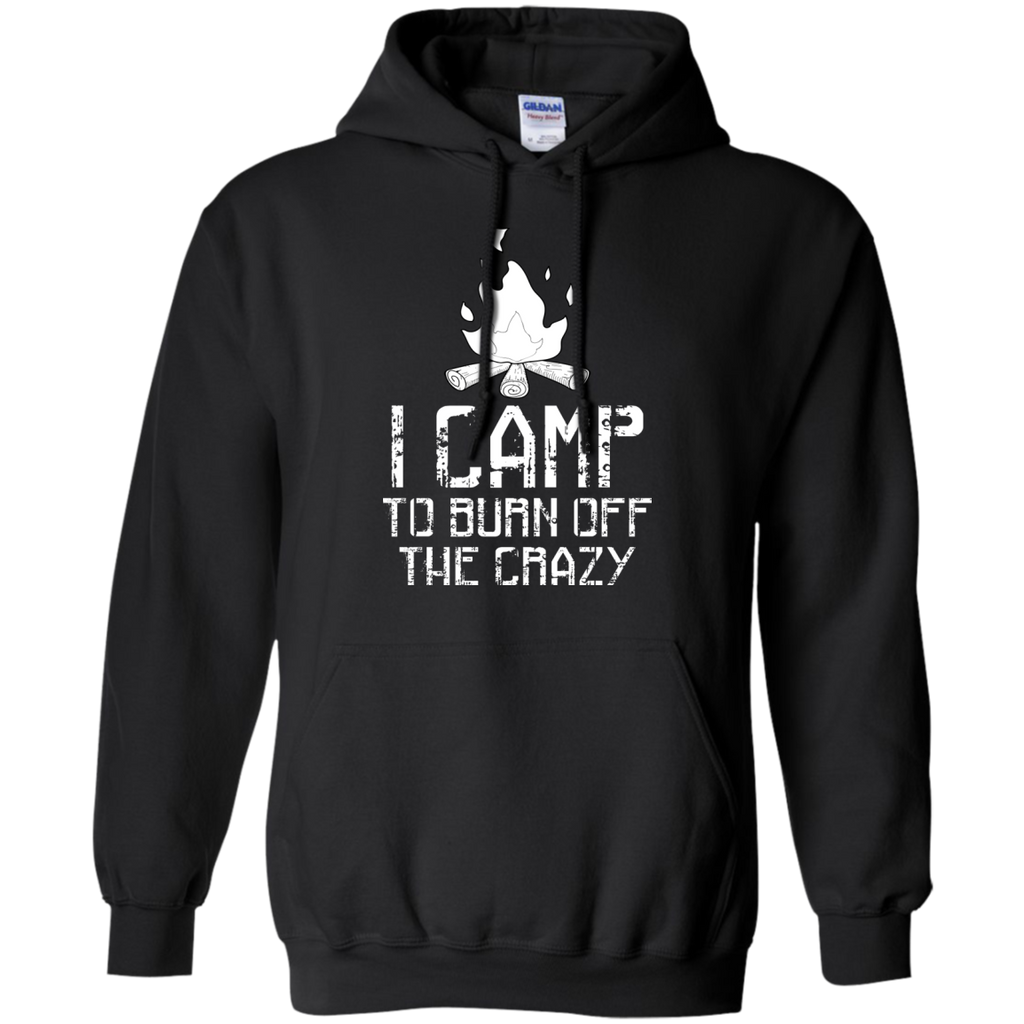 Camping - I Camp To Burn Off The Crazy Love Camping scout t shirt T Shirt & Hoodie