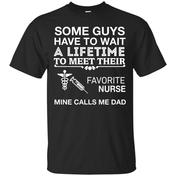 DAD - My Favorite Nurse Calls Me Dad T Shirt & Hoodie