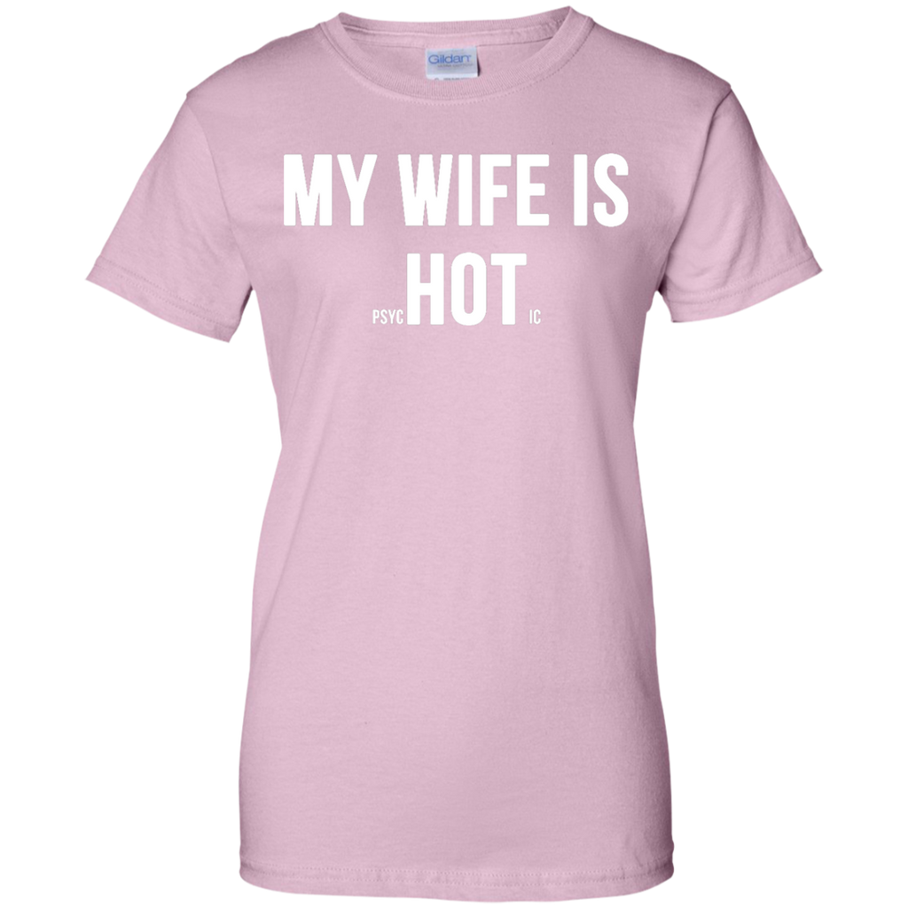 LGBT - My Wife Is Psychotic my wife is psychotic shirt T Shirt & Hoodie