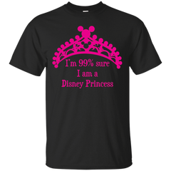 Marvel - Im 99 sure I am a Disney Princess star wars T Shirt & Hoodie