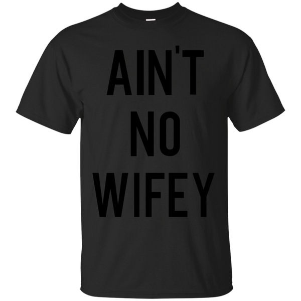 AINT NO WIFEY - Aint No Wifey T Shirt & Hoodie