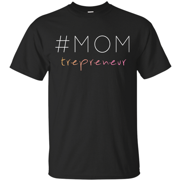 Mom - Momtrepreneur entrepreneur T Shirt & Hoodie