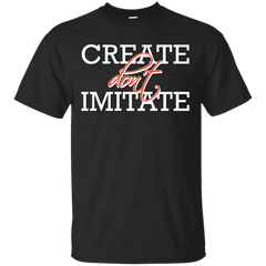 Mom - Create Dont Imitate  Be Creative Life Inspirational Quote create dont imitate T Shirt & Hoodie