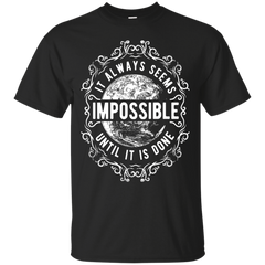 ALWAYS SEEMS IMPOSSIBLE T SHIRT - Always Seems Impossible TShirt T Shirt & Hoodie