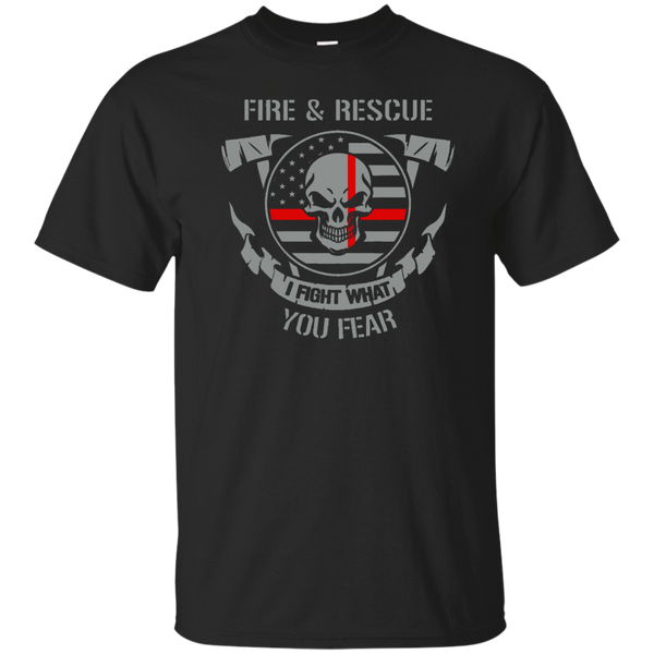 Firefighter - Fire and rescue I fight what your fear Tshirt fire and rescue i fight what your fear t shirt T Shirt & Hoodie