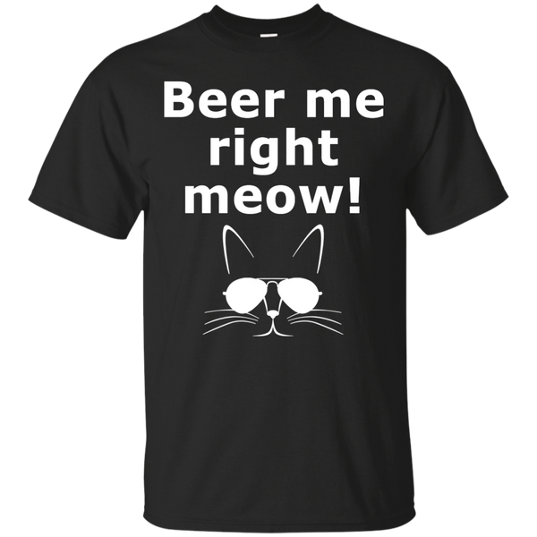 BEER - Beer me right meow T Shirt & Hoodie