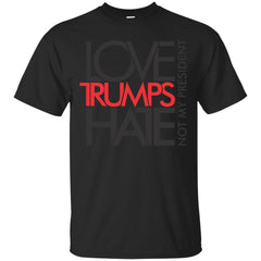 DONALD TRUMP PRESIDENT NOT MY PRESIDENT TRUMP PRESIDENT 2016 DEMOCRAT AGAINST - LOVE TRUMPS HATE T Shirt & Hoodie