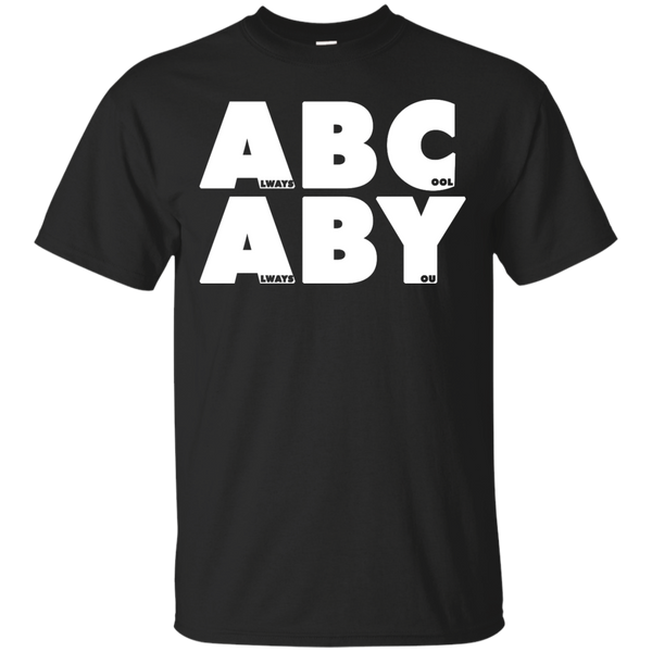 ALWAYS B COOL ALWAYS B YOU W - ALWAYS B COOL ALWAYS B YOU W T Shirt & Hoodie