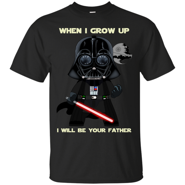 Father - When I grow up I will be your father the force T Shirt & Hoodie