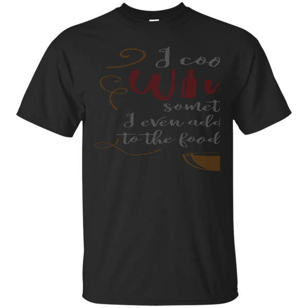 Mom - I Cook With Wine Sometimes I Even Add It To The Food Funny Humor  T Shirt & Hoodie