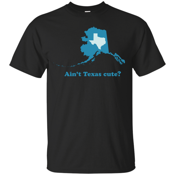 ALASKA - Aint Texas Cute Alaska Boasting T Shirt & Hoodie