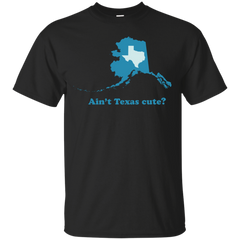 ALASKA - Aint Texas Cute Alaska Boasting T Shirt & Hoodie