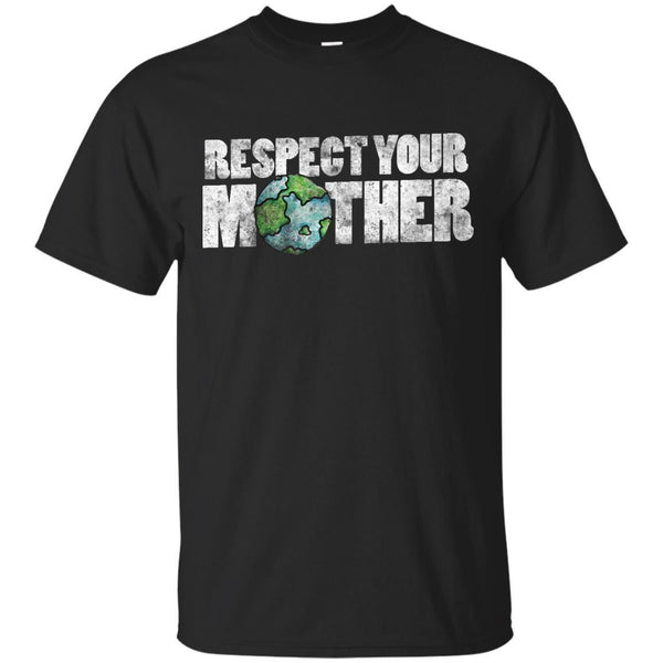 SAVE OUR PLANET - Respect your mother T Shirt & Hoodie