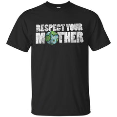 SAVE OUR PLANET - Respect your mother T Shirt & Hoodie