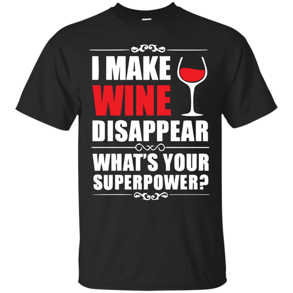 ALCOHOL - I make wine disappear T Shirt & Hoodie