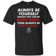 Star Wars - Always Be Darth Vader T Shirt & Hoodie