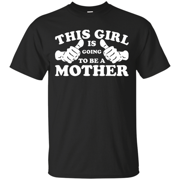 Mother - This Girl Is Going to Be A Mother mama T Shirt & Hoodie