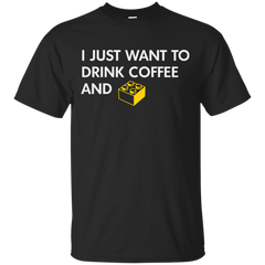 Lego - I JUST WANT TO DRINK COFFEE AND BRICK T Shirt & Hoodie