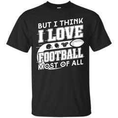 Electrician - BUT I THINK I LOVE FOOTBALL MOST OF ALL T Shirt & Hoodie