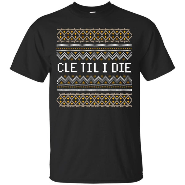 CLEVELAND - CLE Til I Die  Christmas Edition T Shirt & Hoodie