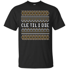 CLEVELAND - CLE Til I Die  Christmas Edition T Shirt & Hoodie