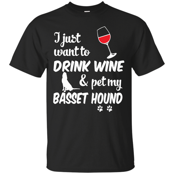 BASSET HOUND - Just Want To Drink Wine  Pet Basset Hound T Shirt & Hoodie