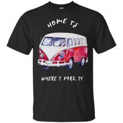 Camping - Home is Where I park it nomad T Shirt & Hoodie