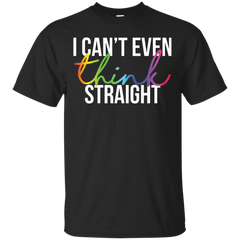 LGBT - I Cant Even Think Straight lgbt pride T Shirt & Hoodie