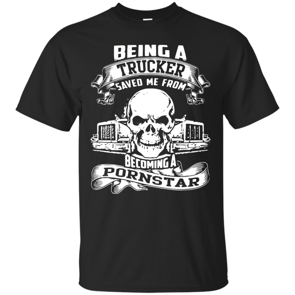 BEING A TRUCKER T SHIRT - Being a trucker Tshirt T Shirt & Hoodie