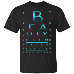 BEAUTY IS IN THE EYE OF THE BEHOLDER - Beauty is in the eye of the beholder  Custom Eye Chart T Shirt & Hoodie