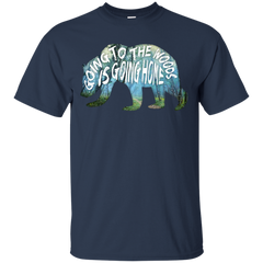 BEARS - Going to the Woods is Going Home T Shirt & Hoodie