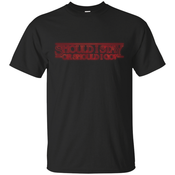 Stranger Things - Should I Stay or Should I Go Stranger Things stranger things T Shirt & Hoodie