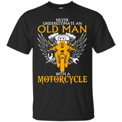 Biker - NEVER UNDERESTIMATE AN OLD MAN WITH A MOTORCYCLE T Shirt & Hoodie