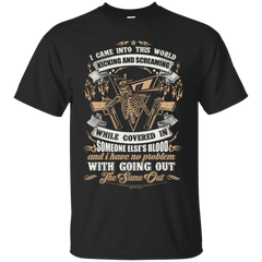 Mechanic - I CAME INTO THIS WORLD KICKING AND SCREAMING T Shirt & Hoodie