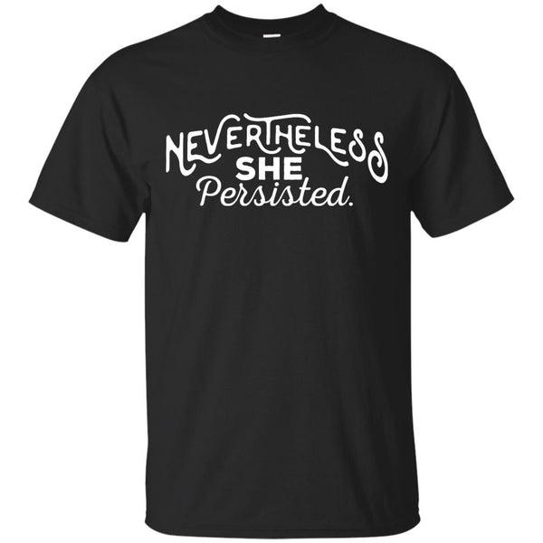 NEVERTHELESS - Nevertheless She Persisted Women Resist Trump Nasty T Shirt & Hoodie